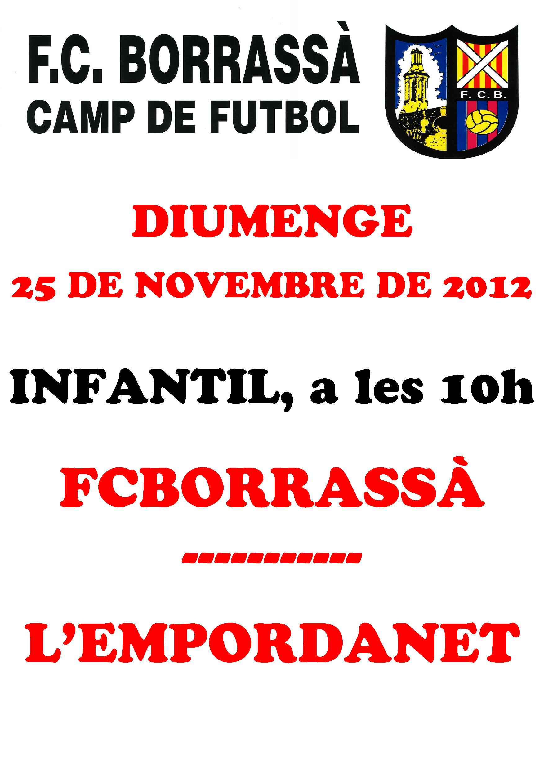 L'equip d'infantil del Futbol Club Borrassà s'enfronta, aquest diumenge, a l'Empordanet, al camp d'Esports Municipal. 